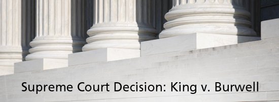 Supreme Court Upholds Premium Tax Credits on the Federal Exchange in King v. Burwell Case