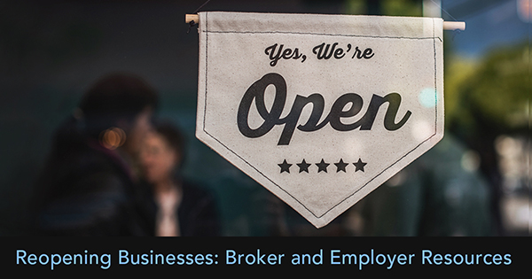 Reopening Businesses – Broker and Employer Resources