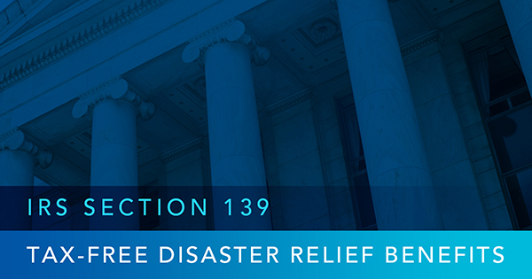 COVID-19: Section 139 Employer-Provided Tax-Free Disaster Relief Benefits
