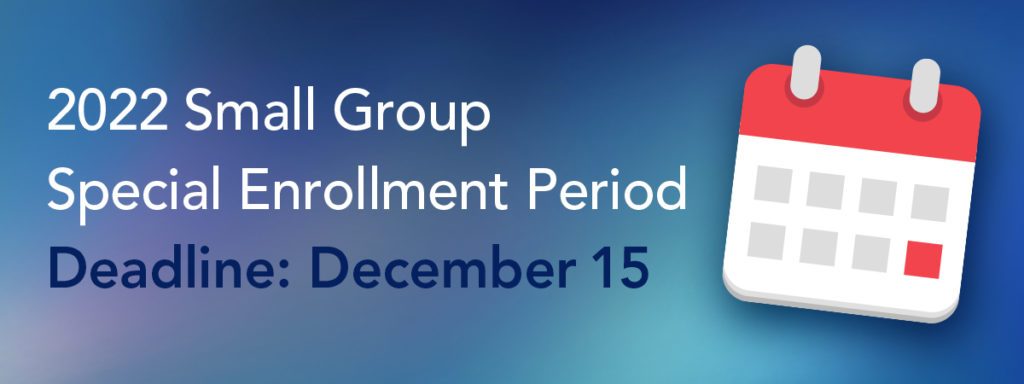 Small Group Special Enrollment Period Ends December 15