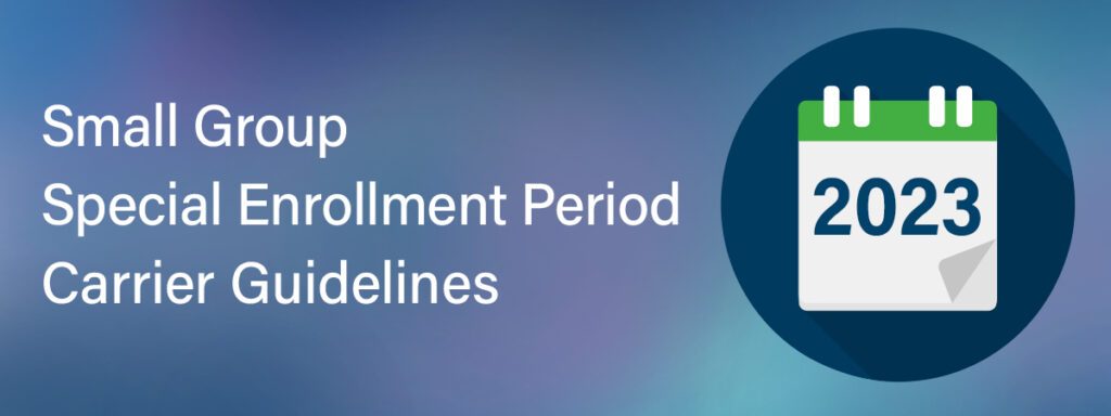 2023 Small Group Special Enrollment Period: Carrier Guidelines