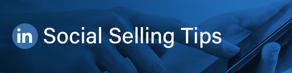 LinkedIn Social Selling Tips: Finding Your Ideal Clients