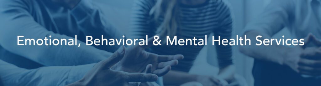 Emotional, Behavioral, and Mental Health – Carrier Resources Guide